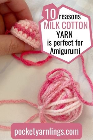 Milk Cotton Yarn perfect for Amigurumi - 10 reasons why! — Pocket Yarnlings  — Pocket Yarnlings